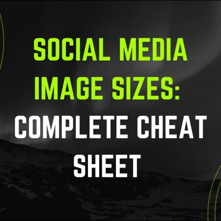 social Media Image sizes - Complete Cheat Sheet